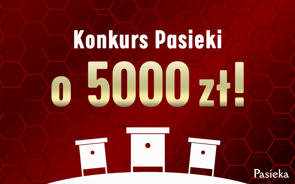 Konkurs Pasieka 50000zl 2022