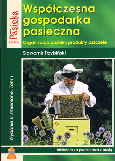  Współczesna gospodarka pasieczna. Tom I (K88)